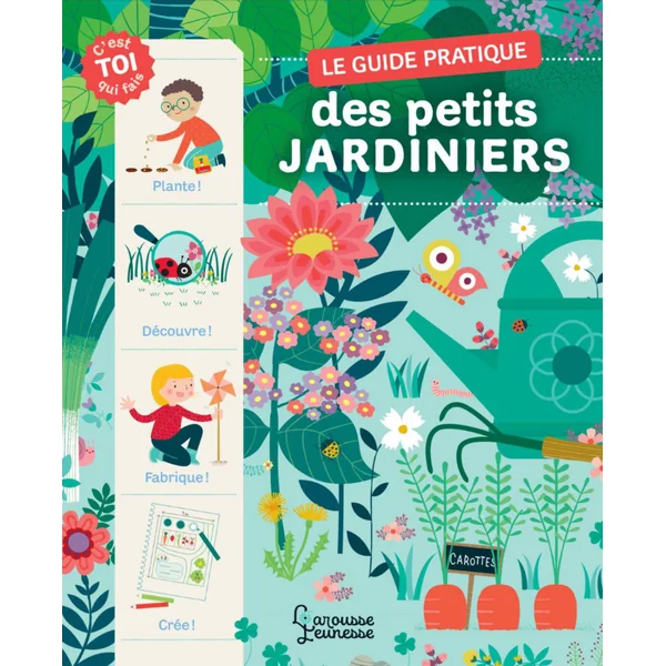 Livre "Le guide pratique des petits jardiniers" Éditions Larousse